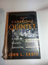 The Cambridge Quintet : A Work of Scientific Speculation by John L. Casti - $11.84