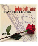 JOHN COLTRANE - PLAYS FOR LOVERS U.S. JAZZ CD 2003 9 TRACKS - £7.76 GBP