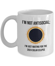 Total Solar Eclipse 2024 Waiting Not Antisocial Coffee &amp; Tea Mug - £11.76 GBP