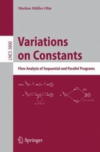 Variations on Constants: Flow Analysis of Sequential and Parallel Programs by Ma - £10.91 GBP