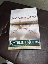 Amazing Grace A Vocabulary of Faity Kathleen Norris Christian Theology HC Book - £4.66 GBP