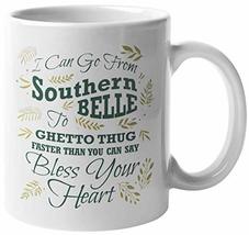 Make Your Mark Design I Can Go From Southern Belle To Ghetto Thug. A Southern An - £15.77 GBP+
