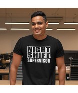 Night shift worker shirt, Night shift supervisor - $14.90