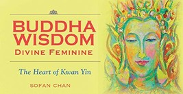 Buddha Wisdom Cards: Divine Feminine: The Heart of Kwan Yin (Inspiration... - $20.79
