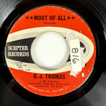 B. J. Thomas – Most Of All 7" Single Record 1968 Scepter Records Pop Sou... - $3.79