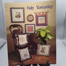 Vintage Cross Stitch Patterns, Only Yesterday, 1985 Stoney Creek Collection Book - $7.85