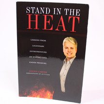 SIGNED Stand In The Heat Lessons From Legendary Entrepreneurs On Staying Cool PB - £12.34 GBP