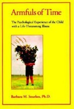 Armfuls of Time : The Psychological Experience of the Child with a... - $13.59