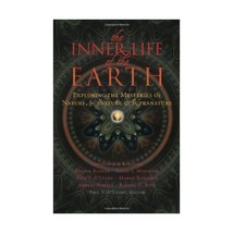 Inner Life of the Earth: Exploring the Mysteries of Nature, Subnature, and Supra - £21.10 GBP