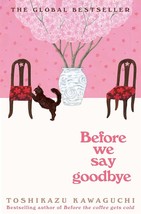 Before We Say Goodbye: A Novel by Toshikazu Kawaguchi (English, Paperback) - $12.47