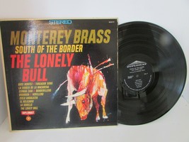 SOUTH OF THE BORDER THE LONELY BULL MONTEREY BRASS DIPLOMAT RECORD ALBUM... - £3.60 GBP