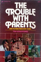 The Trouble With Parents: How to Make Peace With Yours by Tim Stafford / 1978 - £2.68 GBP