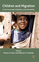 Children and Migration: At the Crossroads of Resiliency and Vulnerabilit... - $84.88