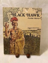 Black Hawk, Frontier Warrior by Joanne F. Oppenheim (1979, Trade Paperback) - £1.69 GBP
