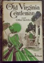The Old Virginia Gentleman and Other Sketches by George W. Bagby HB DJ 1948 - $9.99