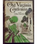 The Old Virginia Gentleman and Other Sketches by George W. Bagby HB DJ 1948 - £7.50 GBP