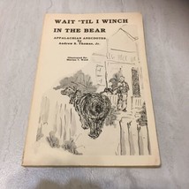 Wait &#39;Til I Winch In The Bear By Andrew S. Thomas Jr. -1985 Vtg - £10.97 GBP