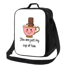 You Are Just My Cup Of Tea Lunch Bag - $22.50