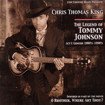 Chris Thomas King CD Legend of Tommy Johnson, Act 1: Genesis 1900s-1990s - £9.79 GBP