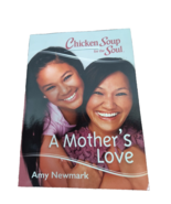 Book Chicken Soup for The Soul Paperback A Mother&#39;s Love By Amy Newmark ... - £3.92 GBP