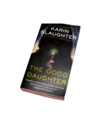 THE GOOD DAUGHTER Karin Slaughter 2018 - $4.90