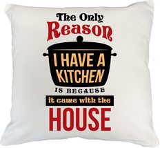 The Only Reason I Have a Kitchen. Clever White Pillow Covers for Moms, W... - £19.74 GBP+