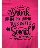 Fruit Of The Loom Hot Pink Beach T Shirt Drink In My Hand Toes In Sand W... - €9,12 EUR