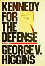 Kennedy For The Defense - George V. Higgins - 1st Edition Hardcover - NEW - £32.12 GBP