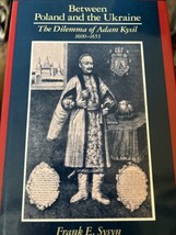 Between Polonia And The Ucrania: El Dilema de Adam Kysil , 1600-1653 Tap... - £45.53 GBP