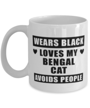 Bengal Cat Coffee Mug - Wears Black Loves My Cat Avoids People - 11 oz Funny  - £11.94 GBP