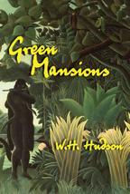 Green Mansions: A Novel [Paperback] Hudson, W.H. and Galsworthy, John - £1.16 GBP