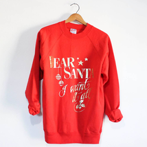 Vintage Dear Santa Claus I Want It All Christmas Holiday Sweatshirt Large - £25.52 GBP