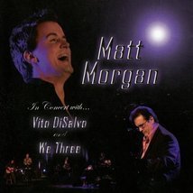 Matt Morgan In Concert with Vito DiSalvo and We Three Cd - £9.50 GBP