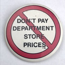 Don’t Pay Department Store Prices Pin Button Pinback Vintage - £9.83 GBP