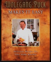 Wolfgang Puck Makes It Easy : Recipes Home Kitchen Cooking Tips Techniques - £26.18 GBP