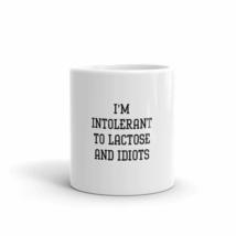 I&#39;m Intolerant To Lactose And Idiots Sarcastic 11oz Fun Mug - £12.49 GBP