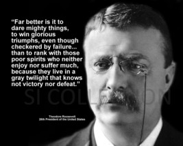 Theodore Roosevelt &quot;Far Better Is It To Dare...&quot; Quote Photo Various Sizes - £3.87 GBP+