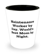 New Mom, Maintenance Worker by Day. World&#39;s Best Mom by Night, Mother&#39;s Day Shot - £7.87 GBP