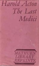 The Last Medici [Hardcover] Harold Acton - £5.87 GBP