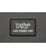 WE THE PEOPLE ARE PISSED Woven Morale Patch Trump DOGE Musk Resistance - £6.26 GBP