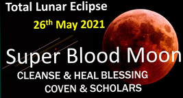 DISCOUNTS 50% OFF MAY 26TH SUPER BLOOD MOON ECLIPSE CLEANSE HEAL BLESSING MAGICK - £86.35 GBP