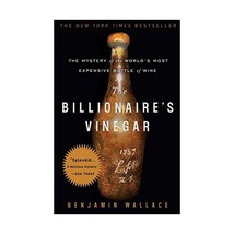 The Billionaire&#39;s Vinegar: The Mystery of the World&#39;s Most Expensive Bottle of W - £15.23 GBP