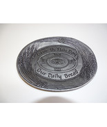 Carson Metalworks Pewter Give Us This Day Our Daily Bread Oval Bread Sna... - $7.80
