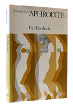 Paul Friedrich The M EAN Ing Of Aphrodite 1st Edition 1st Printing - $84.95