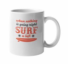 Make Your Mark Design Surf a Left. Funny Coffee &amp; Tea Mug for Surfer Friends or  - £14.86 GBP+