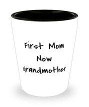 Love Grandmother, First Mom Now Grandmother, Epic Mother&#39;s Day Shot Glass For Gr - £7.76 GBP