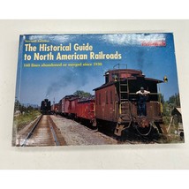 The Historial Guide to North American Railroads - Train Railroad Lines - £9.05 GBP