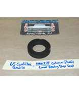 OEM 65 Cadillac NON-TILT STEERING COLUMN SHAFT LOWER BEARING DUST SEAL S... - £15.73 GBP