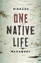 One Native Life [Paperback] Wagamese, Richard - $14.57