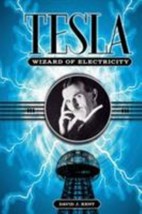 Tesla : The Wizard of Electricity by David J. Kent (Hardcover) - £8.72 GBP